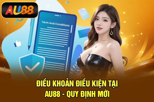 Điều Khoản Điều Kiện Tại AU88 - Cập Nhật Mới 2026 Điều khoản điều kiện
