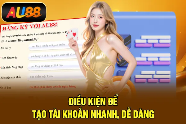 Đăng Ký AU88 – Tạo Tài Khoản Nhanh, Tham Gia Dễ Dàng Điều kiện để tạo tài khoản nhanh, dễ dàng