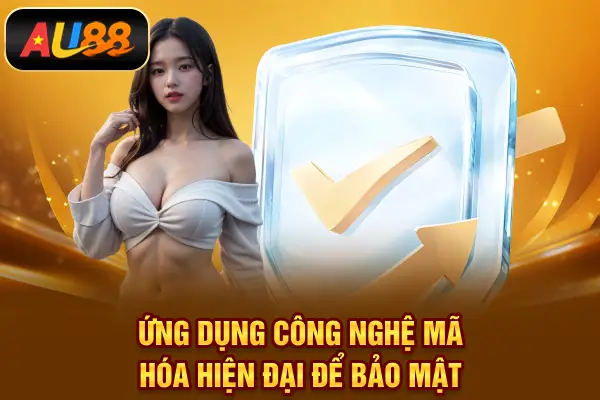 Ứng dụng công nghệ mã hóa hiện đại để bảo mật